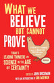 Book cover of: What We Believe But Cannot Prove. By: John Brockman