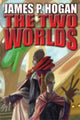 Book cover of: Two Worlds. By: James P. Hogan