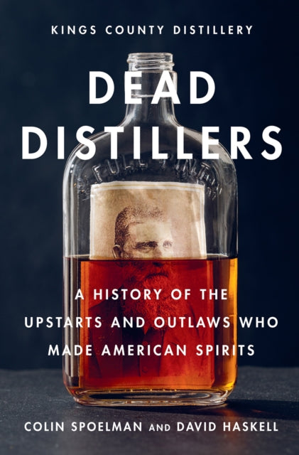 Book cover of: Dead Distillers. By: Colin Spoelman