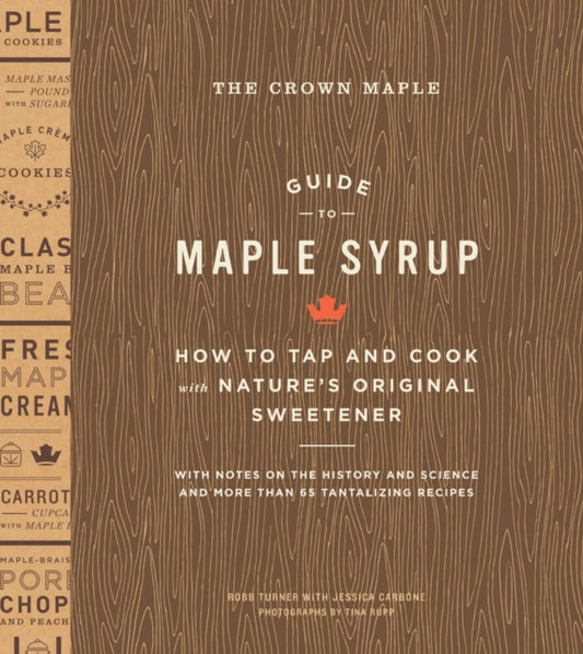 Book cover of: Crown Maple Guide to Maple Syrup. By: Robb Turner