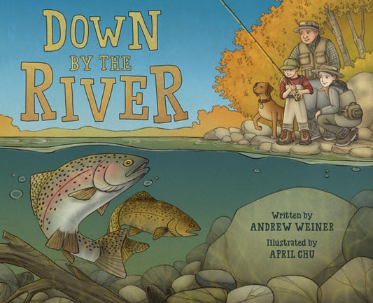 Book cover of: Down by the River. By: Andrew Weiner