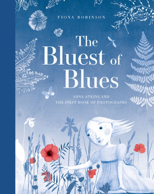 Book cover of: Bluest of Blues: Anna Atkins and the First Book of Photographs