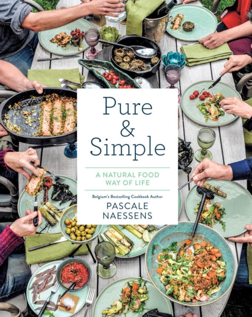 Book cover of: Pure & Simple: A Natural Food Way of Life. By: Pascale Naessens