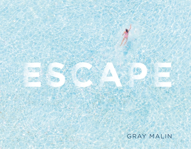 Book cover of: Escape. By: Gray Malin