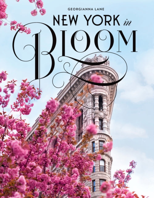 Book cover of: New York in Bloom. By: Georgianna Lane