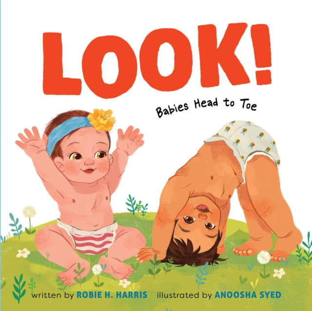 Book cover of: Look!: Babies Head to Toe. By: Robie H. Harris