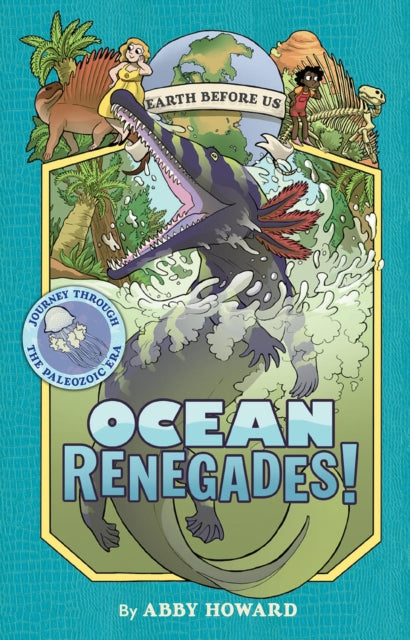 Book cover of: Ocean Renegades! (Earth Before Us #2). By: Abby Howard