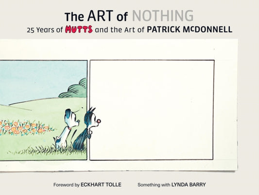 Book cover of: Art of Nothing: 25 Years of Mutts and the Art of Patrick McDonnell. By: Patrick McDonnell