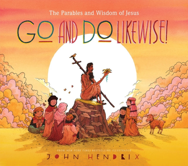 Book cover of: Go and Do Likewise!. By: John Hendrix