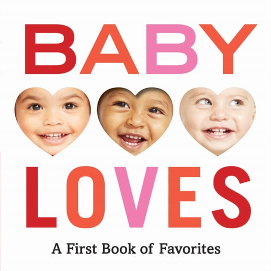 Book cover of: Baby Loves: A First Book of Favorites
