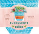 Book cover of: Succulents in a Book (UpLifting Editions). By: Molly Hatch