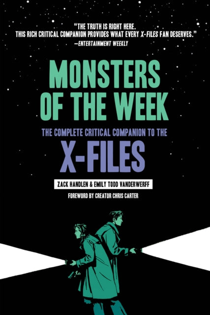 Book cover of: Monsters of the Week: The Complete Critical Companion to The X-Files. By: Zack Handlen