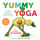 Book cover of: Yummy Yoga: Playful Poses and Tasty Treats. By: Joy Bauer