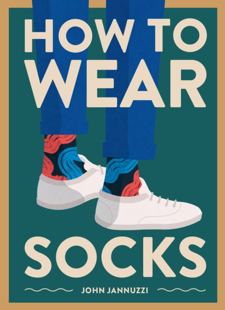 Book cover of: How to Wear Socks. By: John Jannuzzi