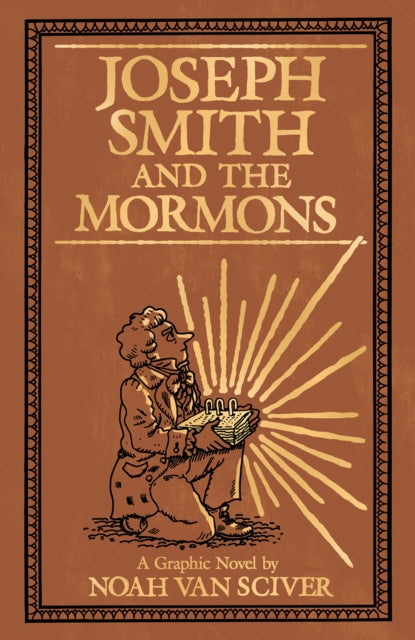 Book cover of: Joseph Smith and the Mormons. By: Noah Van Sciver