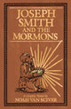 Book cover of: Joseph Smith and the Mormons. By: Noah Van Sciver