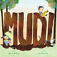 Book cover of: Mud!. By: Annie Bailey