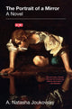 Book cover of: Portrait of a Mirror: A Novel. By: A. Natasha Joukovsky