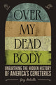 Book cover of: Over My Dead Body. By: Greg Melville