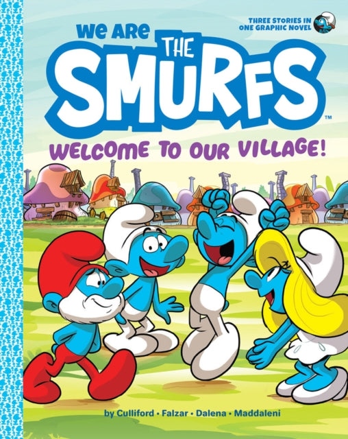 Book cover of: We Are the Smurfs: Welcome to Our Village! (We Are the Smurfs Book 1). By: Peyo