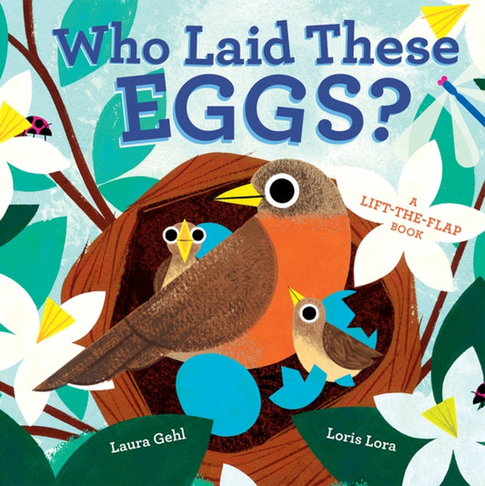 Book cover of: Who Laid These Eggs?. By: Laura Gehl