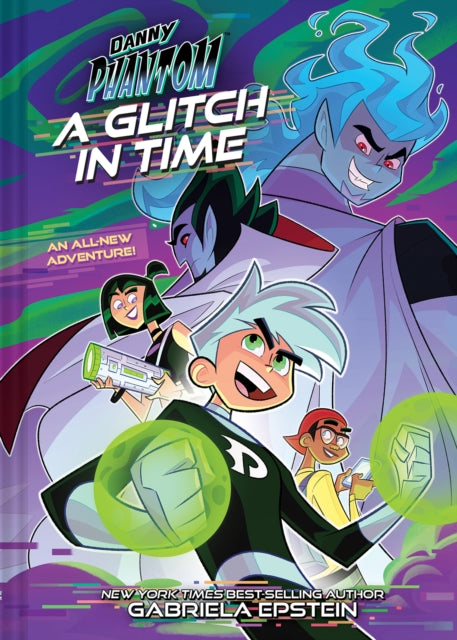 Book cover of: Danny Phantom: A Glitch in Time. By: Gabriela Epstein
