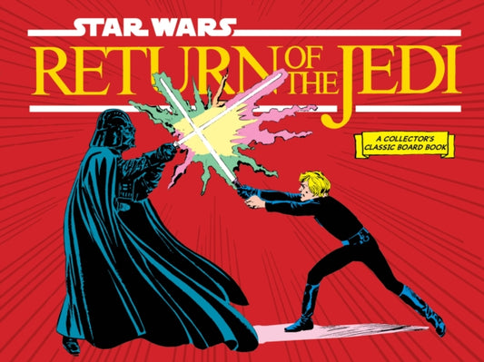 Book cover of: Star Wars: Return of the Jedi (A Collector's Classic Board Book). By: Lucasfilm Ltd.