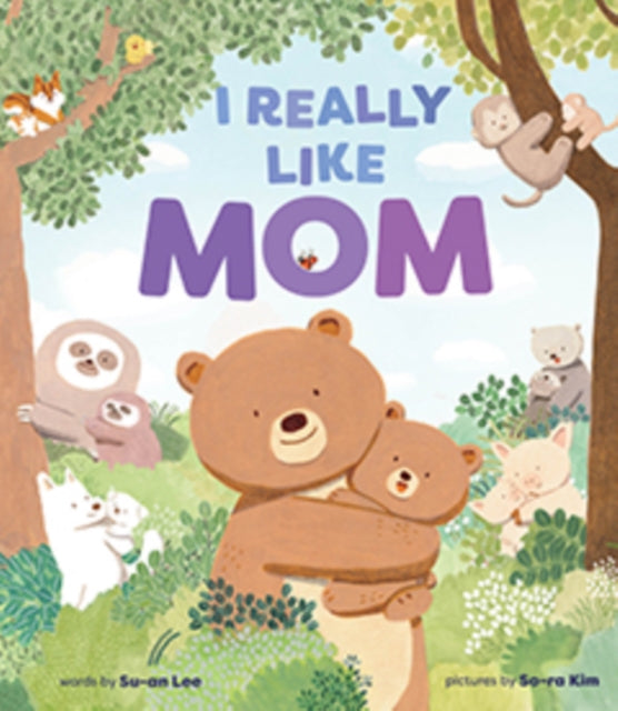 Book cover of: I Really Like Mom. By: Su-An Lee