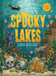 Spooky Lakes, 25 Strange and Mysterious Lakes that Dot Our Planet 9781419770531 Geo Rutherford