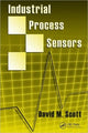 Book cover of: Industrial Process Sensors. By: David M. Scott