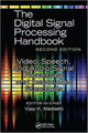 Book cover of: Video, Speech, and Audio Signal Processing and Associated Standards. By: Vijay K. Madisetti, V. Madisetti
