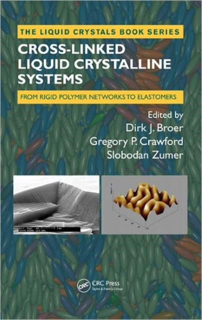 Book cover of: Cross-Linked Liquid Crystalline Systems. By: Gregory P Crawford, Gregory Philip Crawford