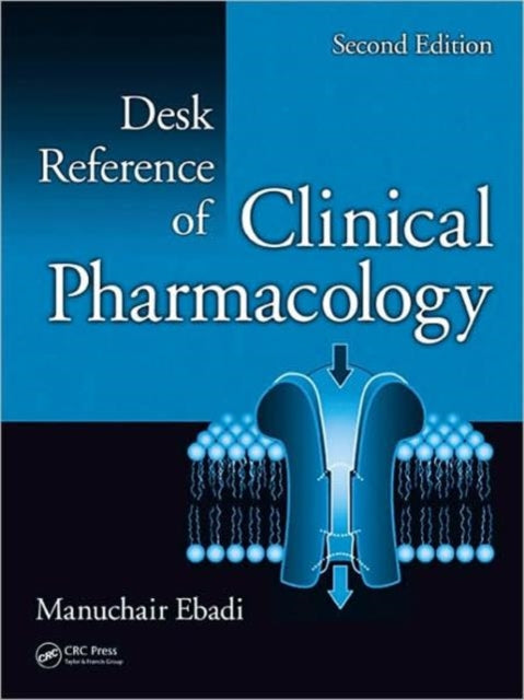 Book cover of: Desk Reference of Clinical Pharmacology. By: Manuchair S. Ebadi, Manuchair Ebadi