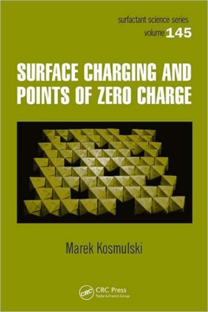 Book cover of: Surface Charging and Points of Zero Charge. By: Marek Kosmulski