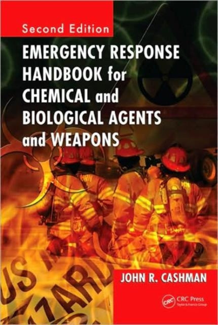 Book cover of: Emergency Response Handbook for Chemical and Biological Agents and Weapons. By: John R. Cashman