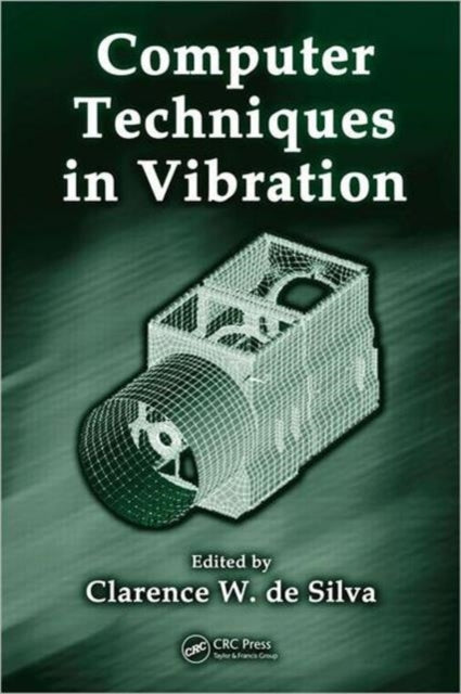 Book cover of: Computer Techniques in Vibration. By: Clarence W. de Silva