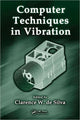 Book cover of: Computer Techniques in Vibration. By: Clarence W. de Silva