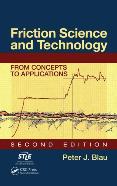 Book cover of: Friction Science and Technology. By: P. J. Blau, Peter J. Blau