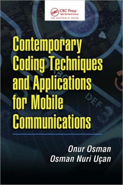 Book cover of: Contemporary Coding Techniques and Applications for Mobile Communications. By: Onur Osman