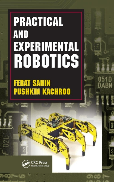 Book cover of: Practical and Experimental Robotics. By: Ferat Sahin