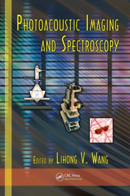 Book cover of: Photoacoustic Imaging and Spectroscopy. By: Lihong Wang
