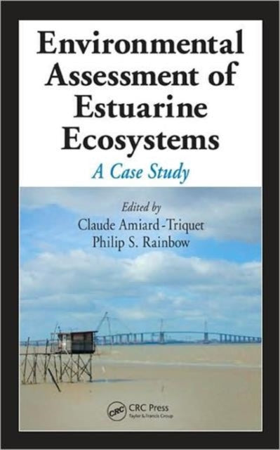 Book cover of: Environmental Assessment of Estuarine Ecosystems. By: Claude Amiard-Triquet