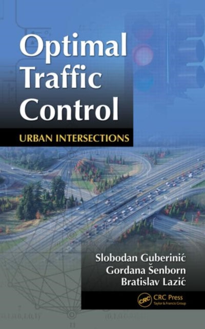 Book cover of: Optimal Traffic Control. By: Slobodan Guberinić, Slobodan Guberinić, Slobodan Guberinic
