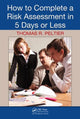 Book cover of: How to Complete a Risk Assessment in 5 Days or Less. By: Thomas R. Peltier
