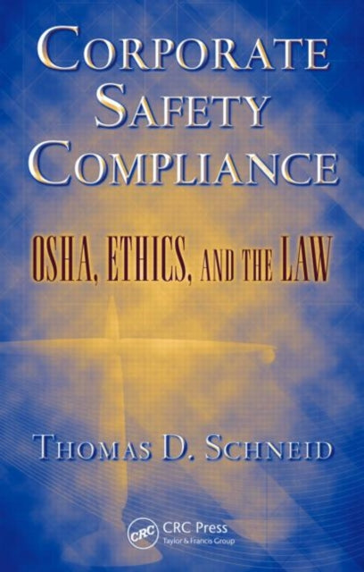 Book cover of: Corporate Safety Compliance. By: Thomas D. Schneid