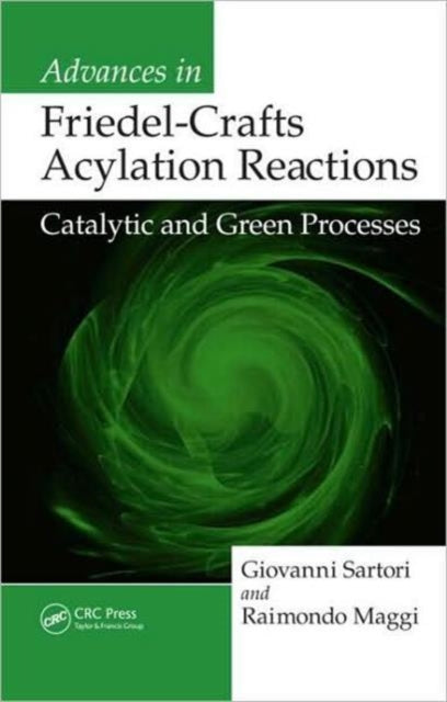 Book cover of: Advances in Friedel-Crafts Acylation Reactions. By: Giovanni Sartori