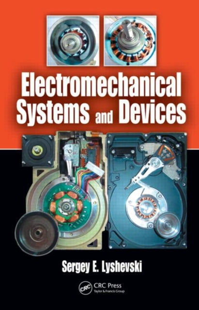 Book cover of: Electromechanical Systems and Devices. By: Sergey Edward Lyshevski