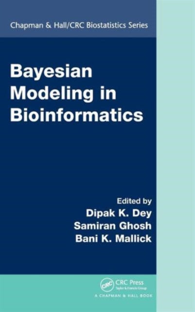 Book cover of: Bayesian Modeling in Bioinformatics. By: Dipak K. Dey, Dipak Dey