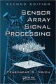 Book cover of: Sensor Array Signal Processing. By: Prabhakar S. Naidu