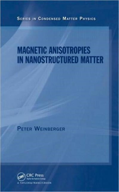 Book cover of: Magnetic Anisotropies in Nanostructured Matter. By: Peter Weinberger